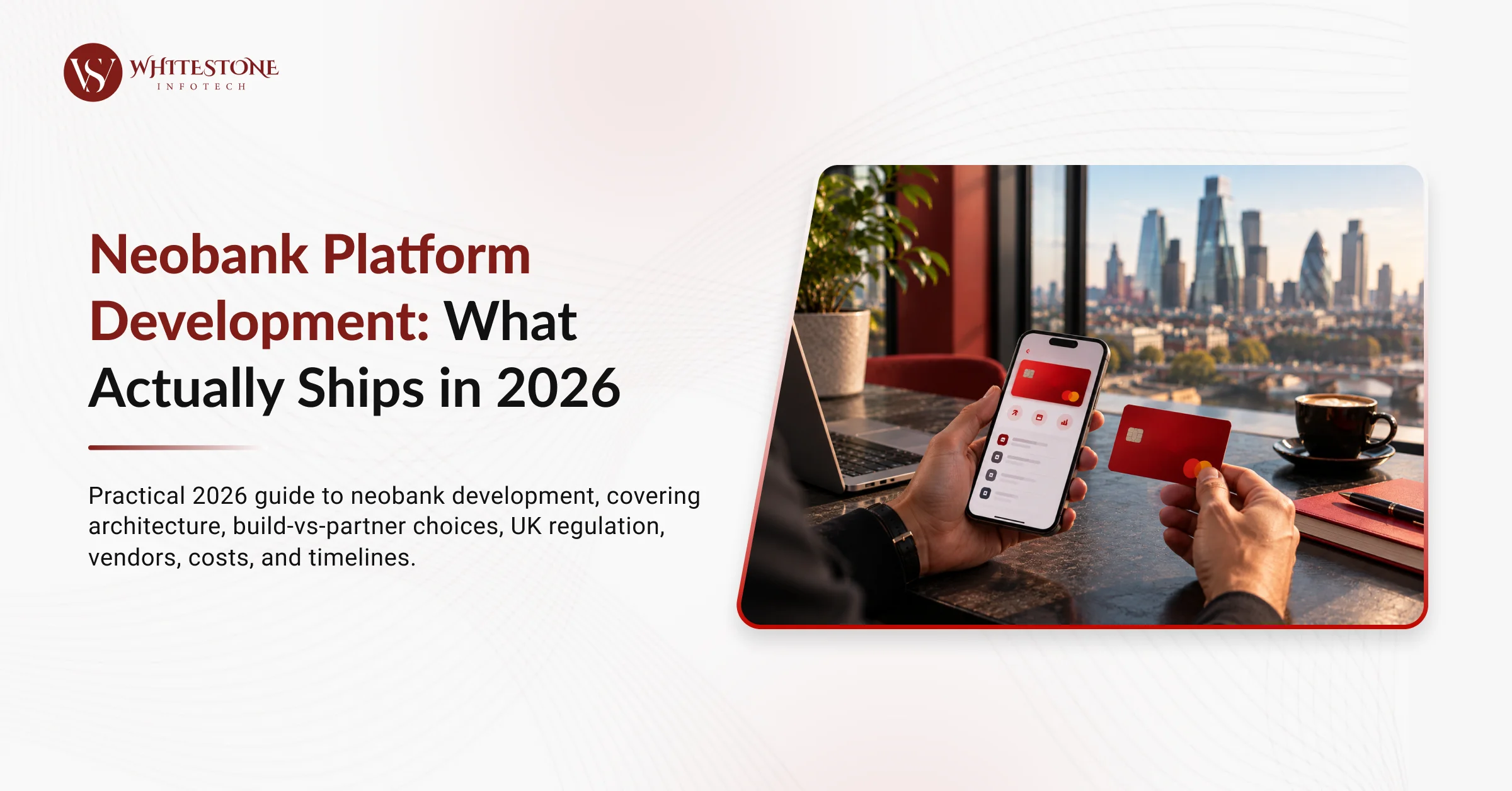 Neobank Platform Development: What Actually Ships in 2026